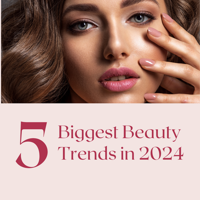 5 Biggest Beauty Trends in 2024